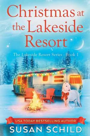 Christmas at the Lakeside Resort de Susan Schild