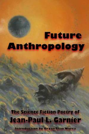 Future Anthropology de Jean-Paul L. Garnier