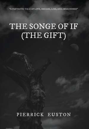 The Songe of If (The Gift) de Pierrick Euston