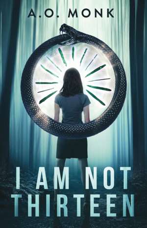 I Am Not Thirteen de A. O. Monk