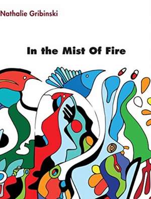 In the Mist of Fire de Nathalie Gribinski