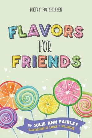 Flavors for Friends de Julie Ann Fairley