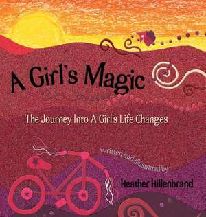 A Girl's Magic de Heather Hillenbrand