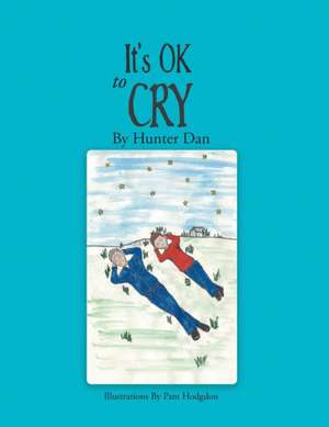 It's OK to Cry de Hunter Dan