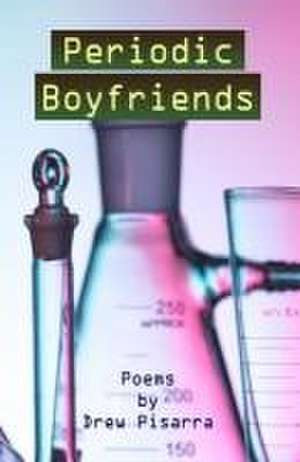 Periodic Boyfriends de Drew Pisarra