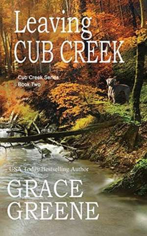 Leaving Cub Creek de Grace Greene