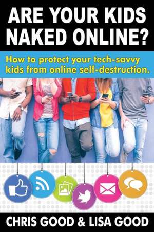 Are Your Kids Naked Online de Chris Good