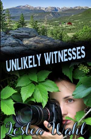 Unlikely Witnesses de Leslea Wahl