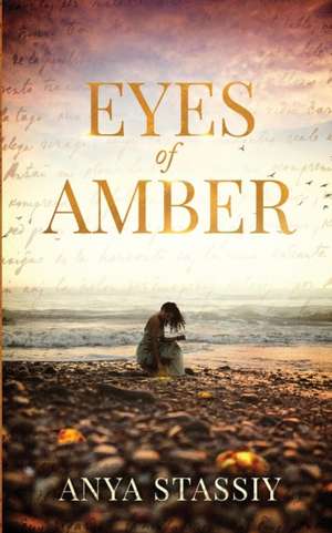 Eyes of Amber de Anya Stassiy