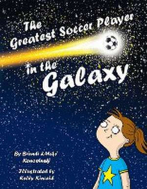 The Greatest Soccer Player In The Galaxy de Brandi Konopinski