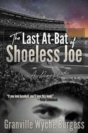 The Last At-Bat of Shoeless Joe de Granville Wyche Burgess