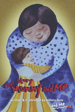 Our Story Mommy & Me de Hillary Dow