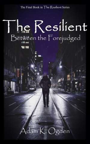 The Resilient de Adam K Ogden