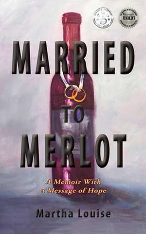 Married to Merlot de Martha Louise