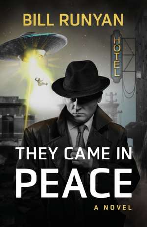 They Came in Peace de Bill Runyan