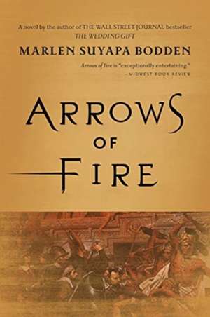 Arrows of Fire de Marlen Suyapa Bodden