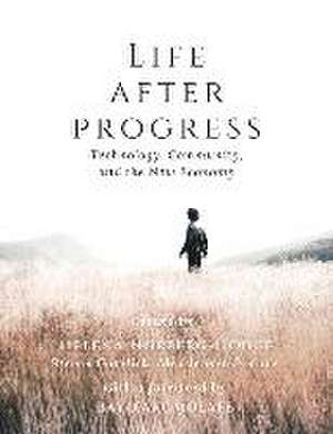 Life After Progress de Helena Norberg-Hodge