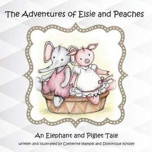 The Adventues of Elsie and Peaches de Catherine Hampel