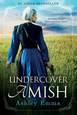 Undercover Amish de Ashley Emma