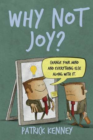 Why Not Joy? de Patrick T. Kenney