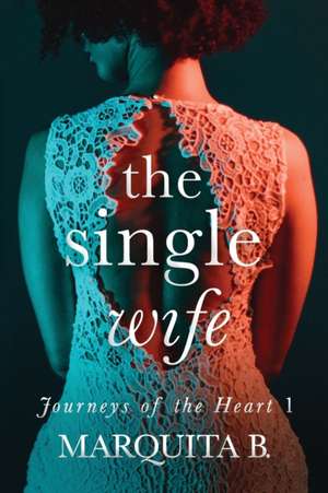 The Single Wife de Marquita B.