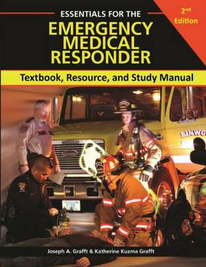 ESSENTIALS FOR THE EMERGENCY MEDICAL RESPONDER, 2nd Edition de Joseph Allen Grafft