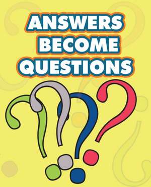 Answers Become Questions de John Martin Ramsay