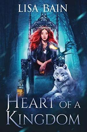 Heart of a Kingdom de Lisa Bain