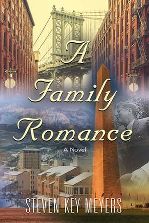 A Family Romance de Steven Key Meyers