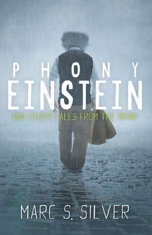 Phony Einstein: and other tales from the brink de Marc S. Silver