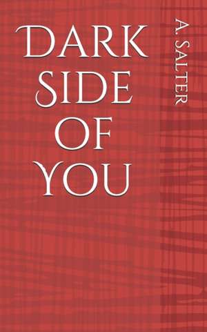 Dark Side of You de A. Salter