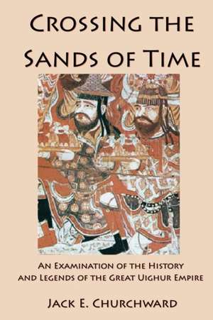 Crossing the Sands of Time de Jack E Churchward