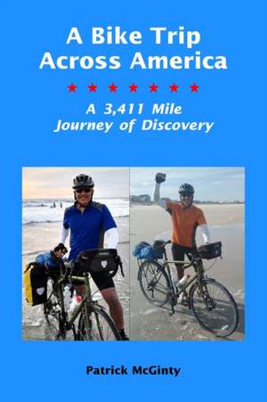 A Bike Trip Across America de Patrick McGinty