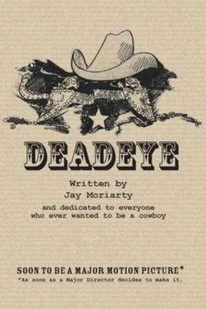 DEADEYE de Jay Moriarty