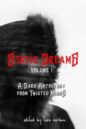 Static Dreams Volume 1 de Tara Caribou