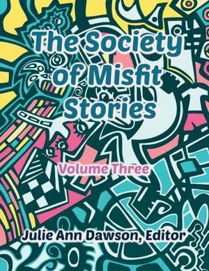 The Society of Misfit Stories de Julie Ann Dawson