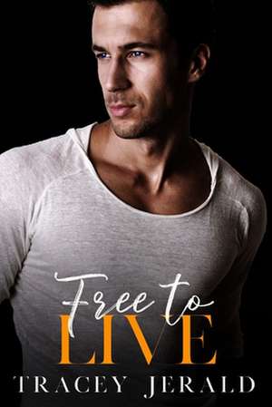 Free to Live de Tracey Jerald