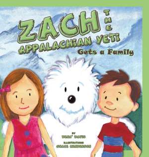 Zach the Appalachian Yeti Gets a Family de Dena' Davis