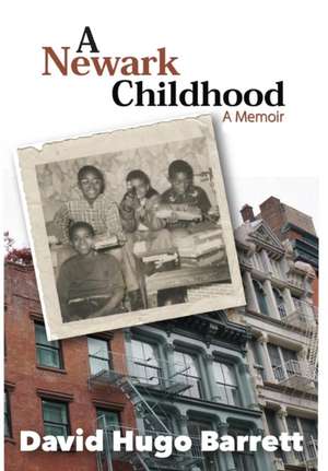 A Newark Childhood; A Memoir de David Hugo Barrett