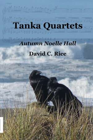 Tanka Quartets de Autumn Noelle Hall