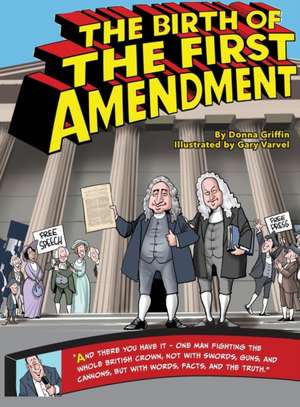 The Birth of The First Amendment de Donna Lynn Griffin