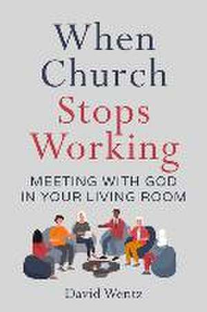 When Church Stops Working de David Wentz