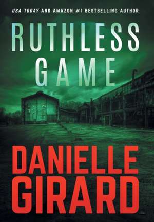 Ruthless Game de Danielle Girard