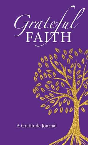 Grateful Faith: A Gratitude Journal de Bonnie Edson