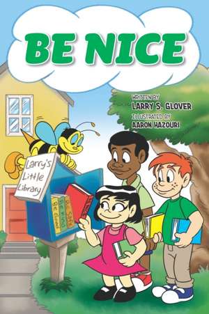 Be Nice de Larry S. Glover