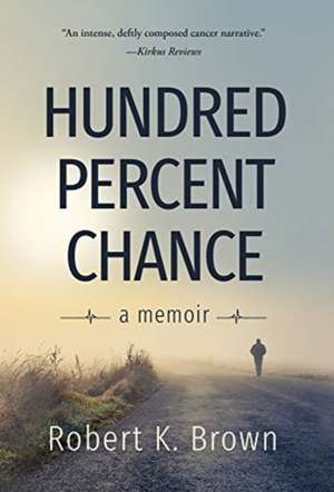 Hundred Percent Chance de Robert K. Brown