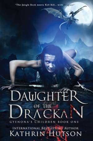 Daughter of the Drackan de Kathrin Hutson