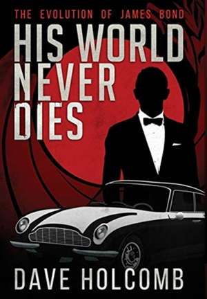 His World Never Dies de Dave Holcomb