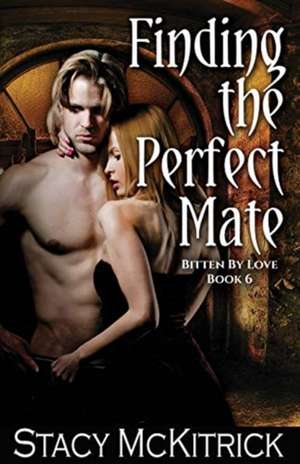 Finding the Perfect Mate de Stacy McKitrick