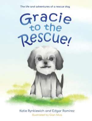 Gracie to the rescue! de Katie R Rynkiewich